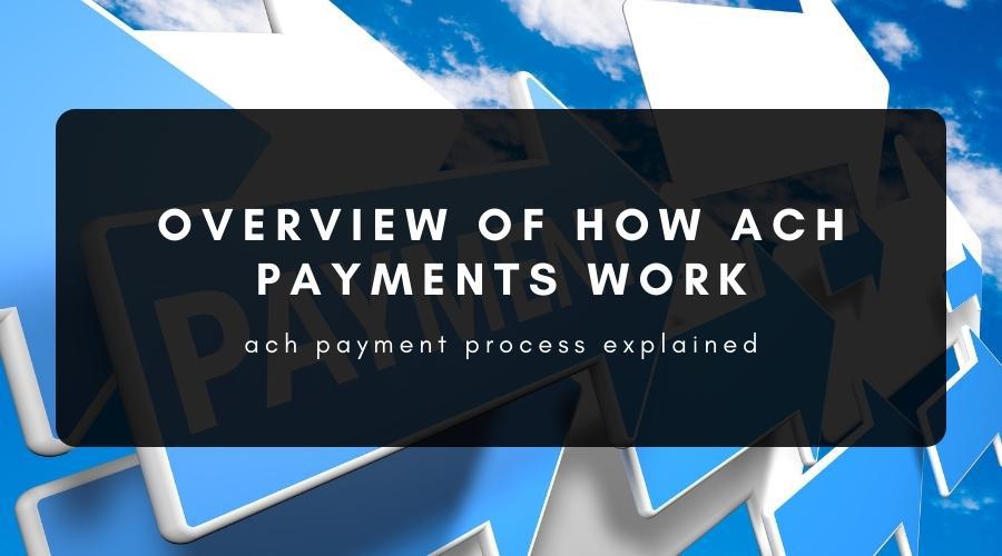 How Does ACH Work What Are The Payment Types 