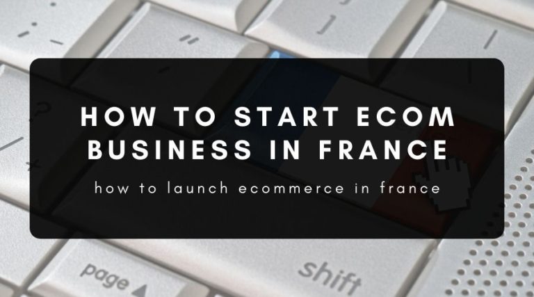 how-to-start-an-e-commerce-business-in-france-as-a-foreigner