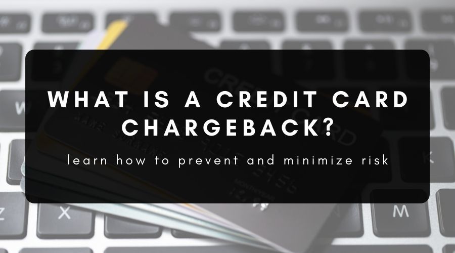 What Is a Chargeback & How Can You Prevent It?