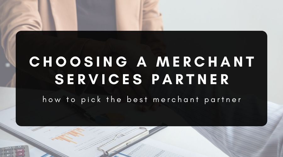 How to Choose a Merchant Services Provider