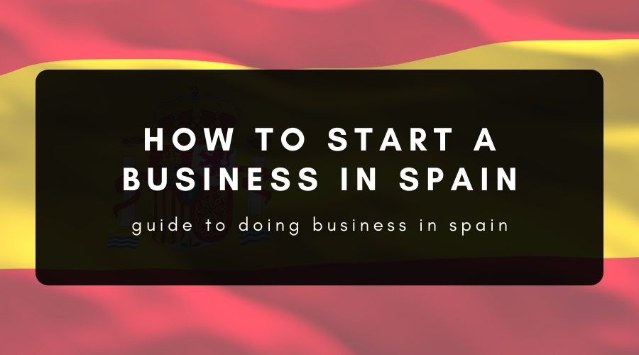 how to start a business in Spain