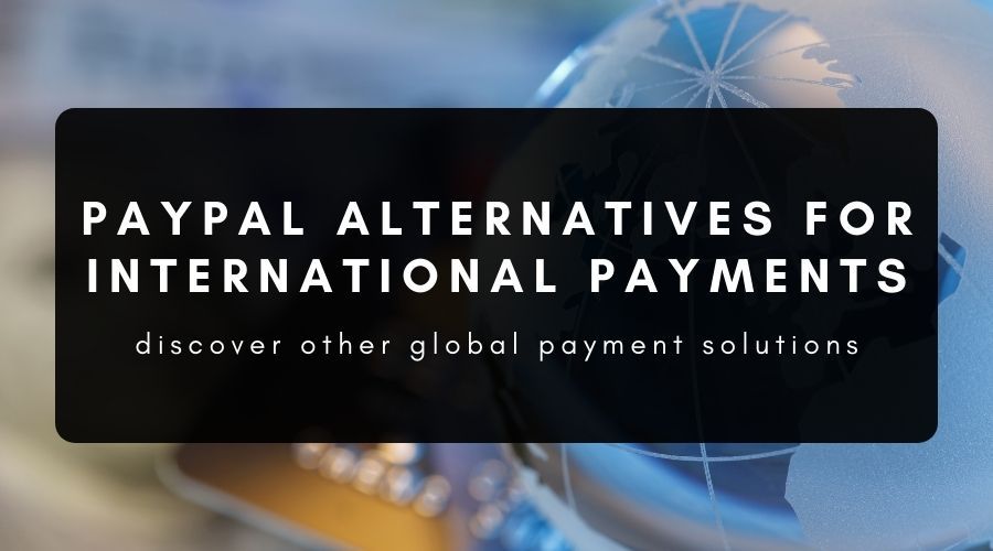 alternatives to PayPal for international payments