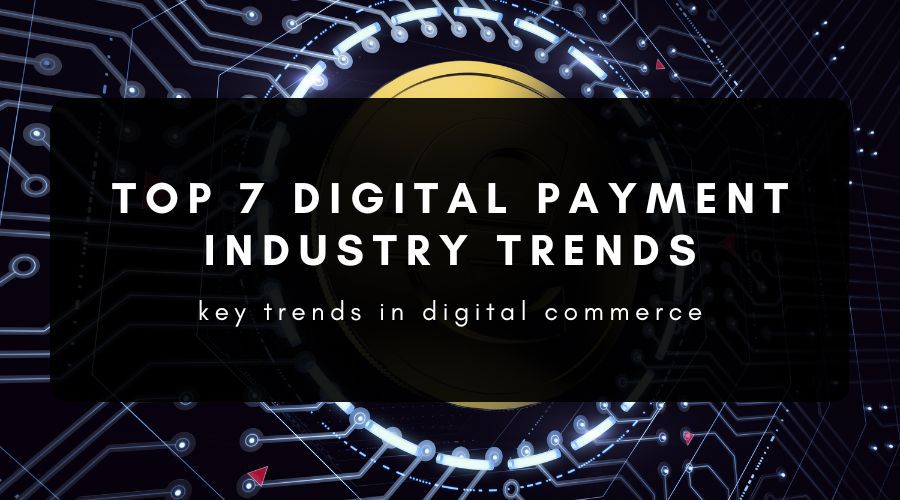 digital payment industry trends