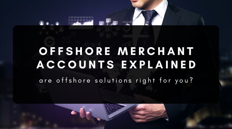 offshore merchant accounts