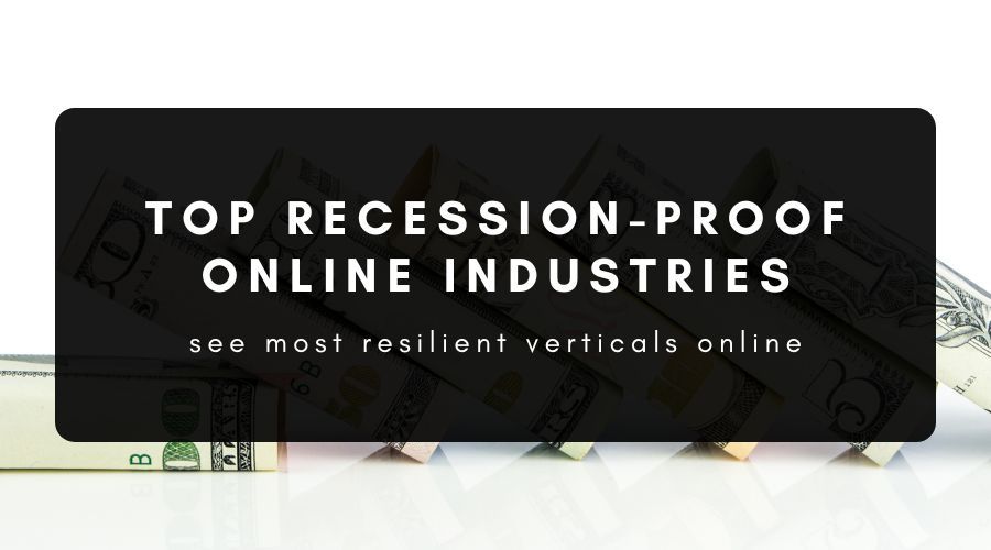 13 Recession-Proof Industries for the Online Entrepreneur