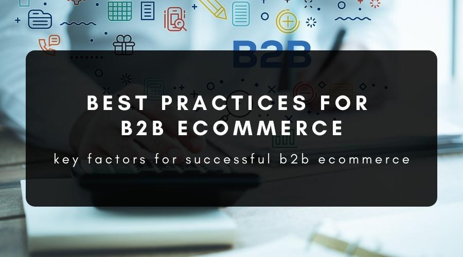 B2B Ecommerce Best Practices
