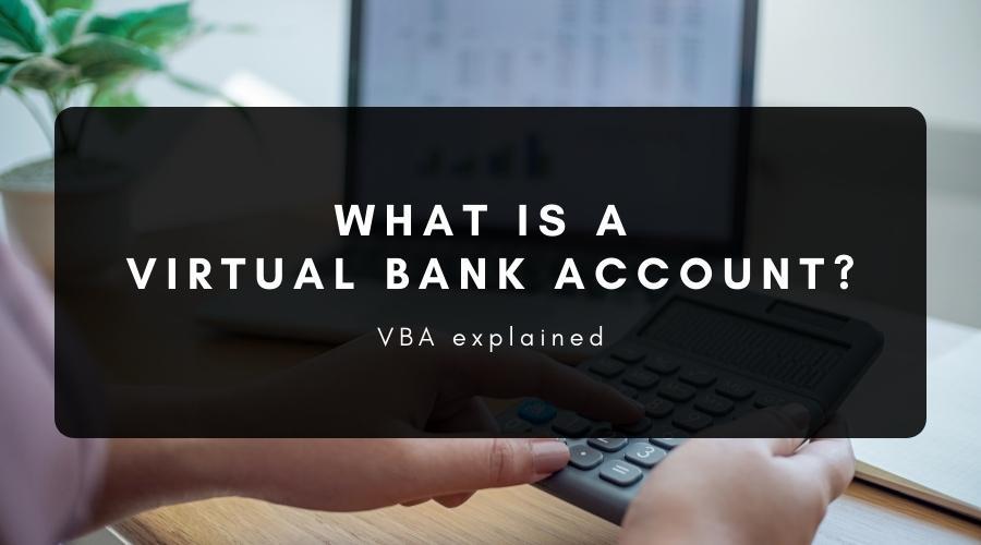 What Is a Virtual Bank Account?