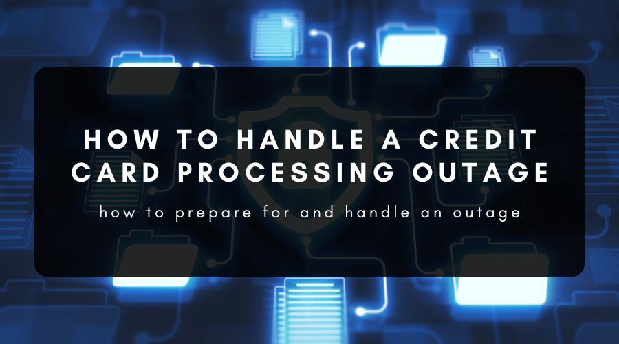 How to Handle a Credit Card Processing Outage
