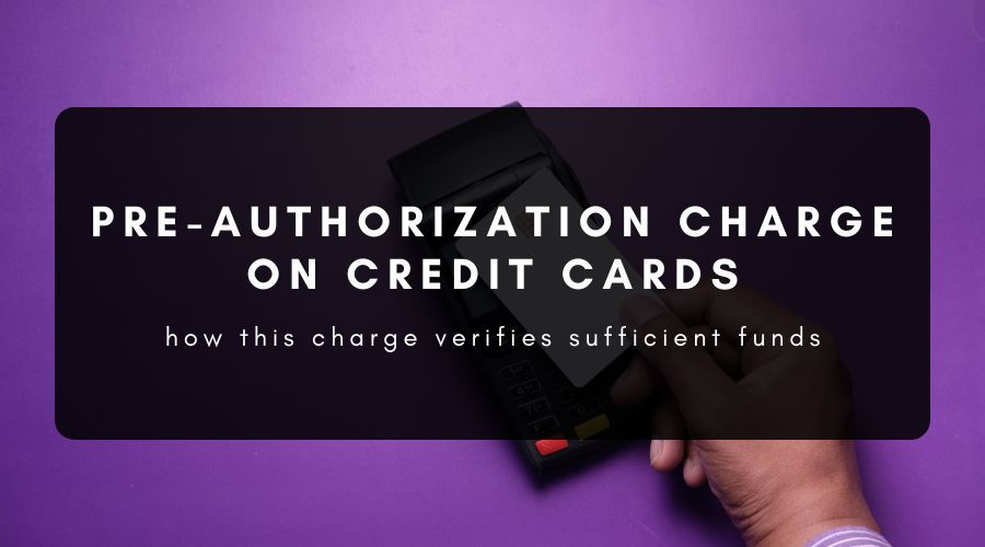 What Is a Pre-Authorization Charge on a Card?