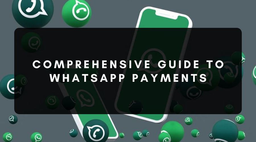 Comprehensive Overview of WhatsApp Payments for Merchants