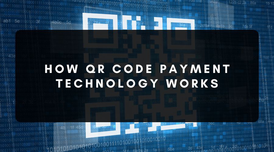 How Does QR Code Payment Technology Work